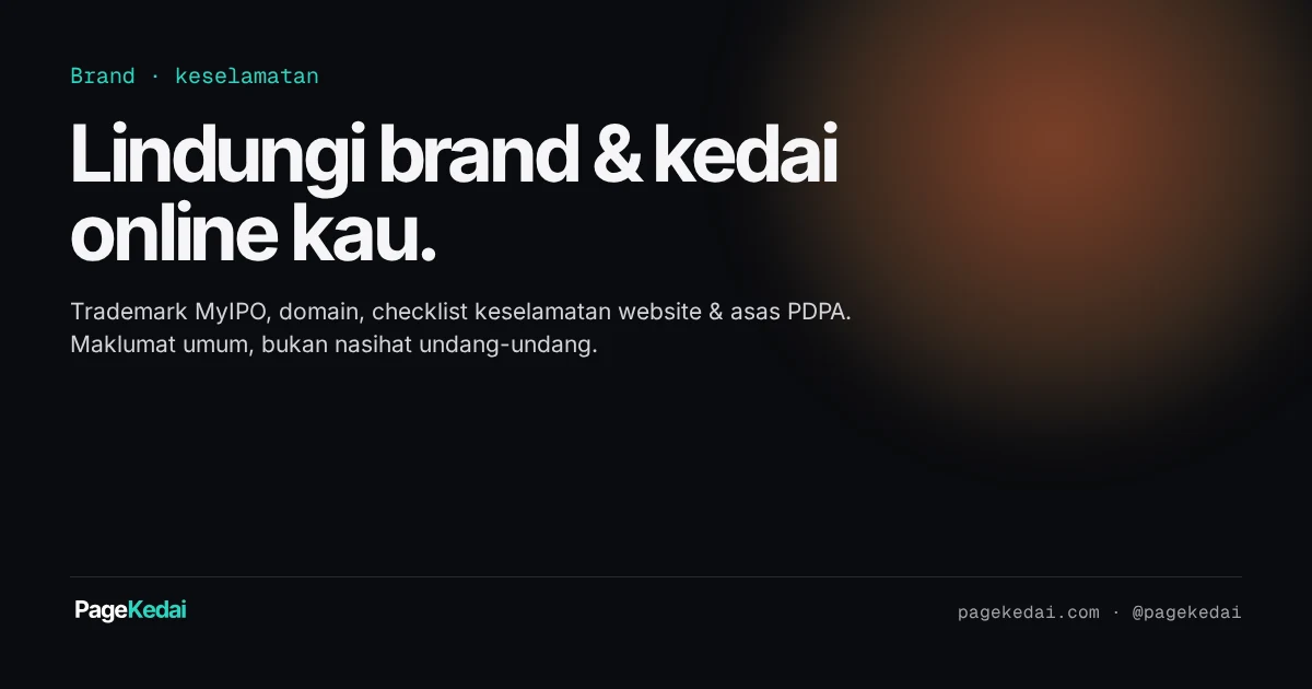 Kad tajuk PageKedai: Lindungi brand & kedai online kau — trademark MyIPO, domain, keselamatan website, PDPA.