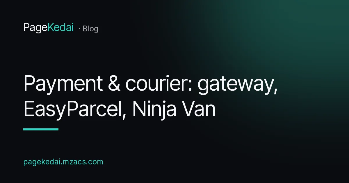 Kulit artikel: sambung payment gateway dan courier EasyParcel atau Ninja Van ke website